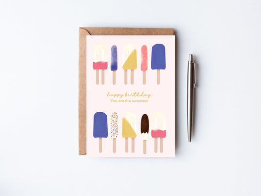 Different coloured Popsicals - Card says Happy Birthday, you are the sweetest
