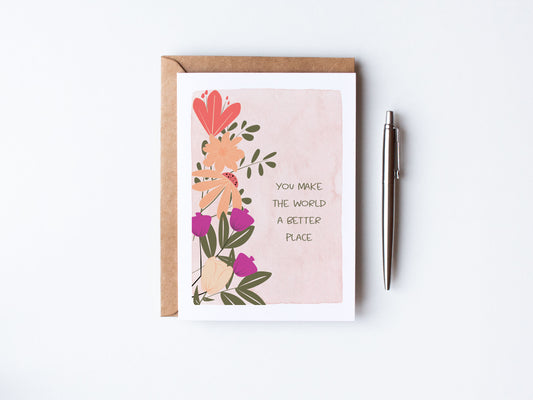 Peach and Floral Greeting Card - YOu make the worlda a better place