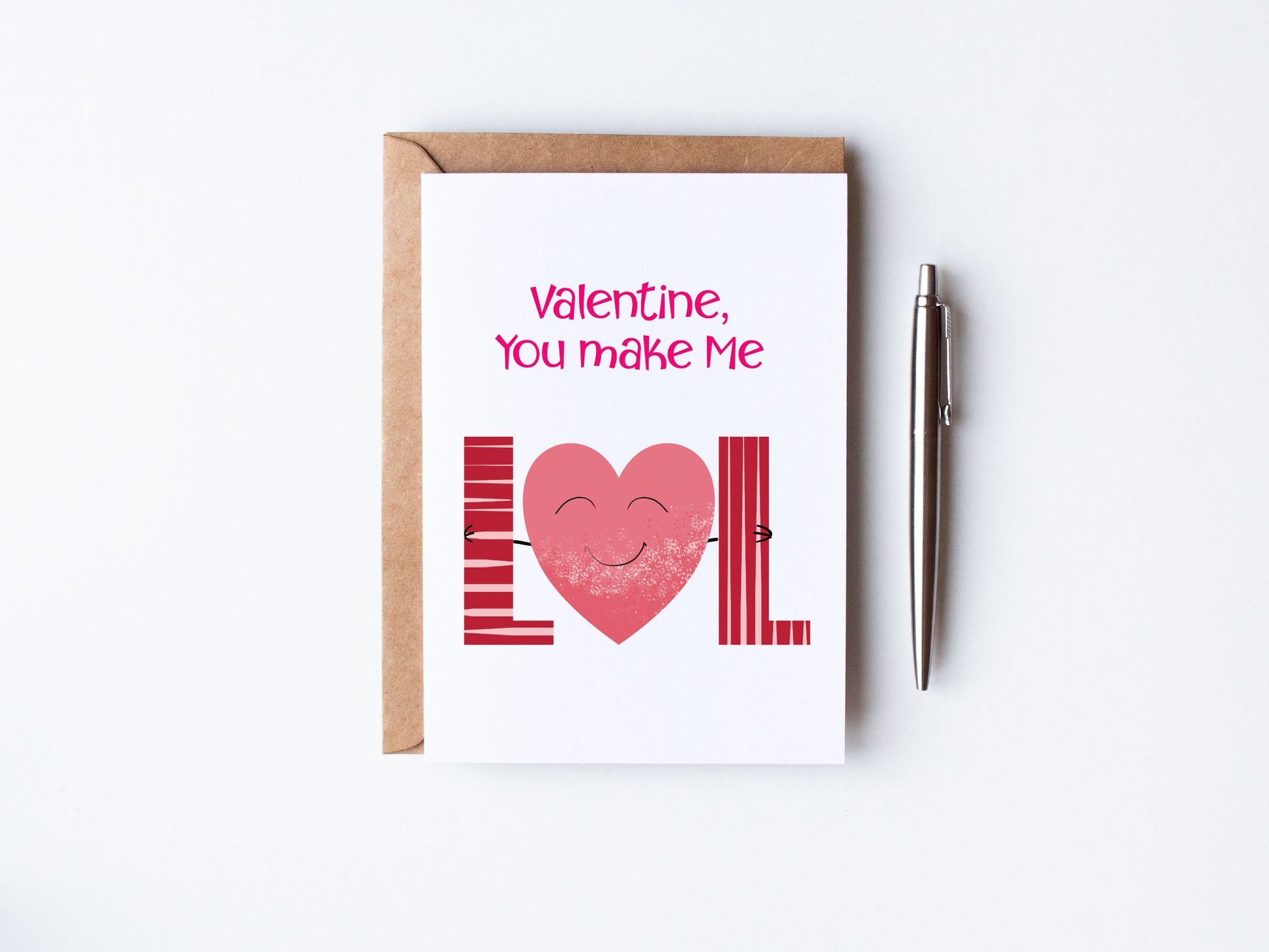 Valentine you make me LOL card