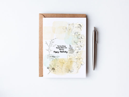 Floral and watercolour abstract Happy Birthday card - says The Sun Shines Brighter when I am with you. Happy Birthday